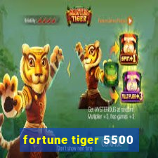 fortune tiger 5500